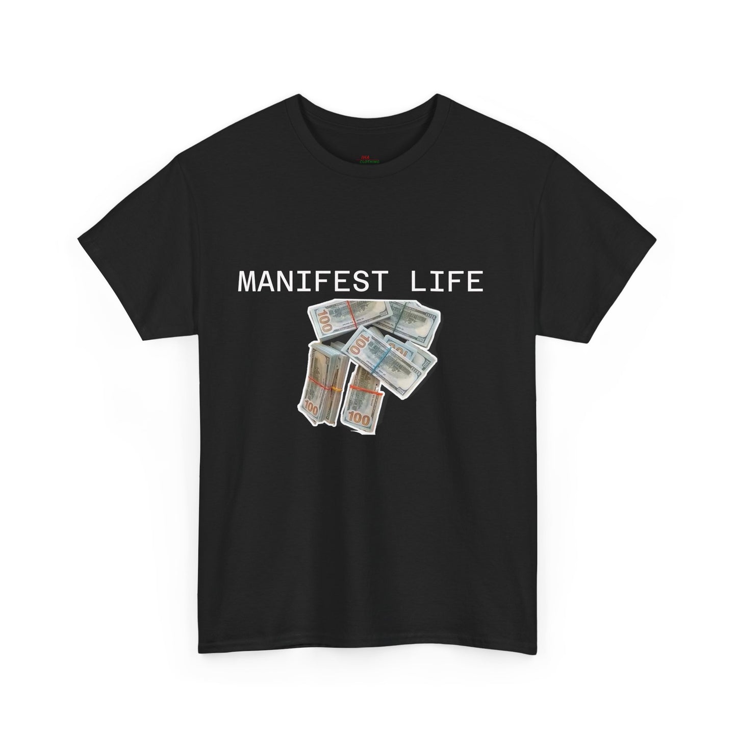 Manifest Life T-Shirt - Unisex Heavy Cotton Tee