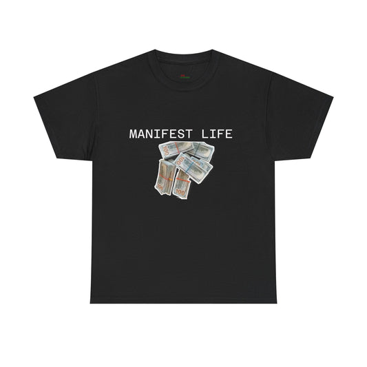 Manifest Life T-Shirt - Unisex Heavy Cotton Tee